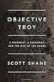 Objective Troy: A Terrorist, a President, and the Rise of the Drone