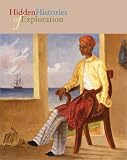 Hidden histories of exploration : researching the RGS-IBG Collections
