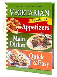 Vegetarian 3 Cookbooks in 1: Appetizers, Main Dishes, Quick & Easy