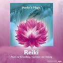 Reiki. CD: Musik zur Reiki-Behandlung, Inspiration und Heilung