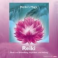 Reiki. CD: Musik zur Reiki-Behandlung, Inspiration und Heilung