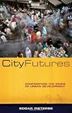 City Futures: Confronting the Crisis of Urban Development