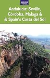Andalucia: Sevilla, Córdoba, Málaga & Spain's Costa del Sol Andalucia: Sevilla, Córdoba, Málaga & Spain's Costa del Sol