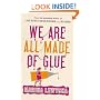 We Are All Made of Glue