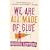 We Are All Made of Glue