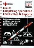Guide to completing specialized certificates & reports : guidance on completing certificates and reports not covered in other NICEIC publications : updated to IEE wiring regulations 17th ed. BS7671:20