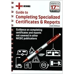 Guide to Completing Specialized Certificates and Reports: Guidance on Completing Certificates and Reports Not Covered in Other NICEIC Publications - ... Regulations 17th Editions, BS 7671: 2008