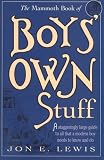 The Mammoth Book of Boys' Own Stuff (Mammoth Books)