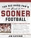 The Die-Hard Fan's Guide to Sooner Football