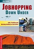 Jobhopping Down Under: Jobs, Praktika und Working Holiday in Australien