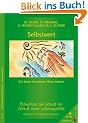 Selbstwert. Die beste Investition Ihres Lebens: Ein Trainingsbuch. So entwickeln Sie Selbstwertgef�hl - Schritt f�r Schritt zu mehr Lebensqualit�t