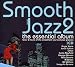 Smooth Jazz Vol.2: the Essential Album