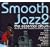 Smooth Jazz Vol.2: the Essential Album