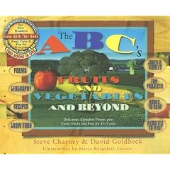 THE ABC'S OF FRUITS AND VEGETABLES AND BEYOND: DELICIOUS ALPHABET POEMS PLUS FOOD, FACTS AND FUN FOR EVERYONE BY Charney, Steve[Paperback] ON 03-2007