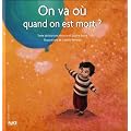 On va o� quand on est mort ?