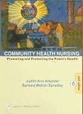 Community Health Nursing: Promoting and Protecting the Publics Health (Community Health Nursing (Allender))
