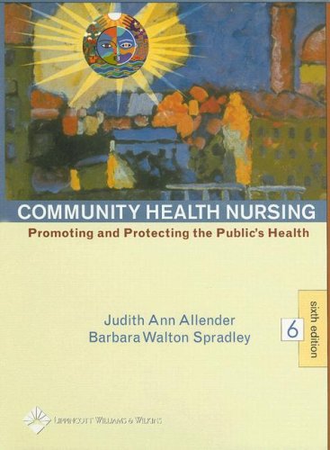 Community Health Nursing: Promoting and Protecting the Public's Health (COMMUNITY HEALTH NURSING (ALLENDER))