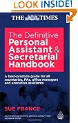 Definitive Personal Assistant & Secretarial Handbook: A Best Practice Guide for all Secretaries, PAs, Office Managers and Executive