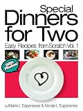 Special Dinners for Two (Easy Recipes from Scratch)