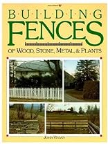 Building Fences Of Wood, Stone, Metal and Plants
