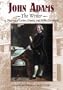 John Adams- The Writer: A Treasury of Letters, Diaries, and Public Documents