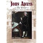 John Adams- The Writer: A Treasury of Letters, Diaries, and Public... by  Carolyn P. Yoder
