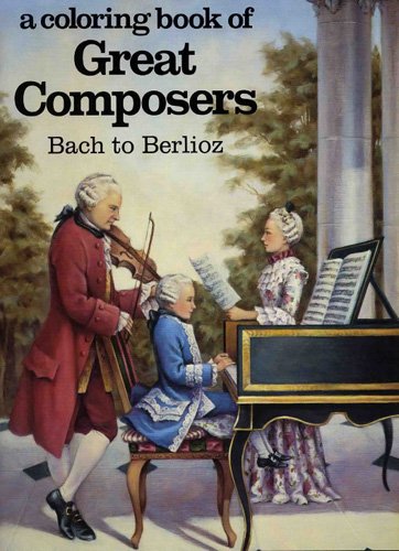 A Coloring Book Great Composers: Bach to Berlioz