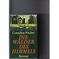 Die W�lder des Himmels : Roman.