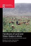 Handbook of land and water grabs in Africa : foreign direct investment and food and water security