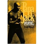 Papa Jack: Jack Johnson And The Era Of White Hopes book cover