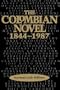 The Colombian Novel, 1844-1987 (Texas Pan American Series)