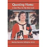 Questing Home: A Safe Place for My Holy Grailby Marilyn Barnicke...