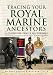 Tracing Your Royal Marine Ancestors: A Guide for Family Historians - Published in Association with the Royal Marines Museum