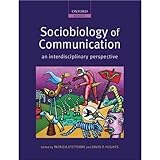 Sociobiology of Communication: an interdisciplinary perspective