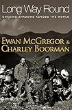 Long way round : chasing shadows across the world