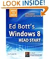 Ed Bott's Windows 8 Head Start, CONSUMER PREVIEW EDITION (Need 2 Know)