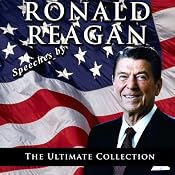 Speeches by Ronald Reagan: The Ultimate Collection | [Ronald Reagan]