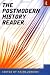 The Postmodern History Reader (Routledge Readers in History)
