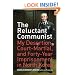 The Reluctant Communist: My Desertion, Court-Martial, and Forty-Year Imprisonment in North Korea