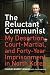 The Reluctant Communist: My Desertion, Court-Martial, and Forty-Year Imprisonment in North Korea