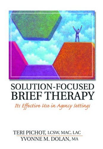 Solution-Focused Brief Therapy: Its Effective Use in Agency Settings (Haworth Marriage and the Family)