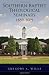 Southern Baptist Theological Seminary, 1859-2009
