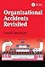 Organizational Accidents Revisited