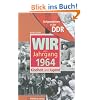 Aufgewachsen in der DDR - Wir vom Jahrgang 1964 - Kindheit und Jugend