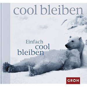 Einfach cool bleiben