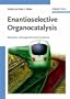 Enantioselective Organocatalysis: Reactions and Experimental Procedures