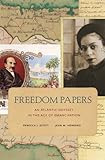 Freedom Papers: An Atlantic Odyssey in the Age of Emancipation