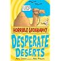 Desperate Deserts (Horrible Geography) (Horrible Geography)