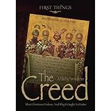 The Creed: What Christians Profess, and Why It Ought to Matter