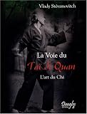 Revue Editions Dangles  / La voie du Taï Ji Quan : L'art du Chi